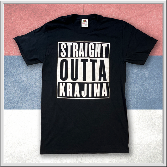 Straight Outta Krajina - Serbian T-Shirt