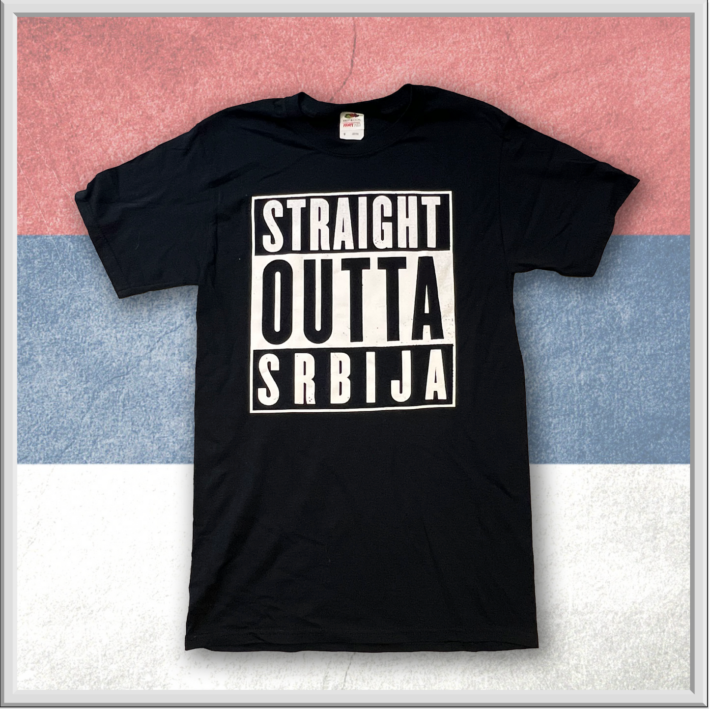 Straight Outta Srbija - Serbian T-Shirt